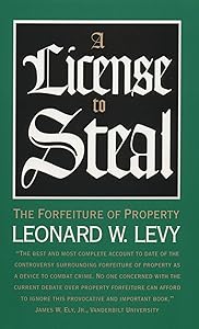 A License to Steal: The Forfeiture of Property