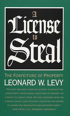 A License to Steal: The Forfeiture of Property