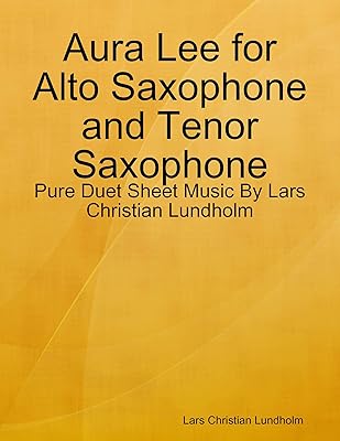 Aura Lee for Alto Saxophone and Tenor Saxophone - Pure Duet Sheet Music By Lars Christian Lundholm