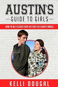 Austin's Guide to Girls by Kelli Dougal