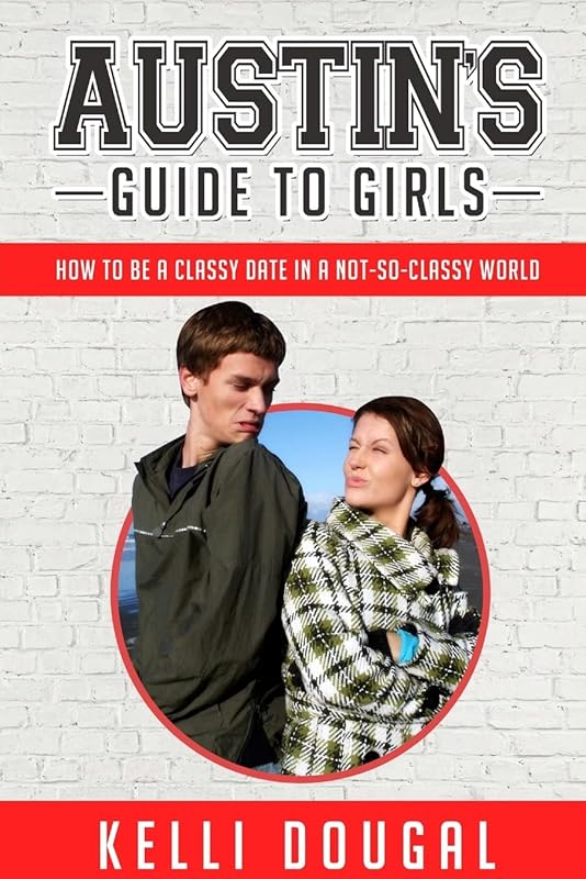 Austin's Guide to Girls by Kelli Dougal