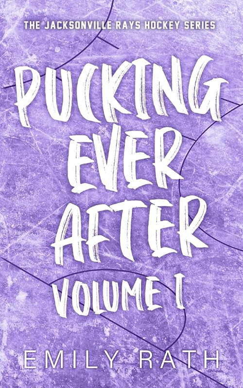 Pucking Ever After: Vol 1 by Emily Rath