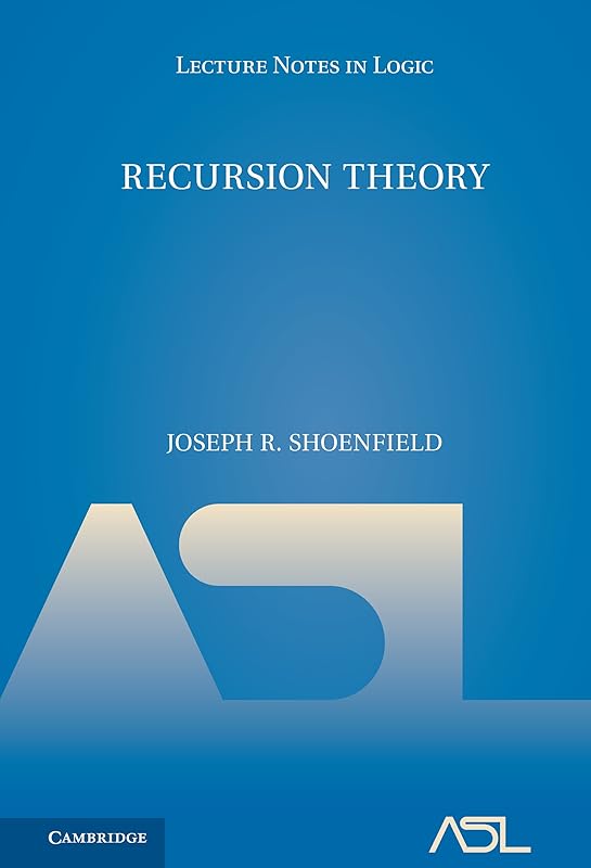 Recursion Theory (Lecture Notes in Logic Book 1) by Joseph R. R. Shoenfield