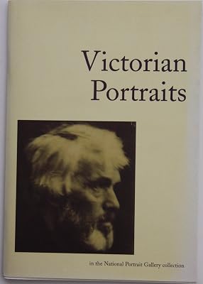 Victorian Portraits: In the National Portrait Gallery Collection
