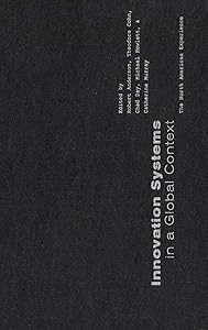 Innovation Systems in a Global Context: The North American Experience