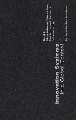 Innovation Systems in a Global Context: The North American Experience