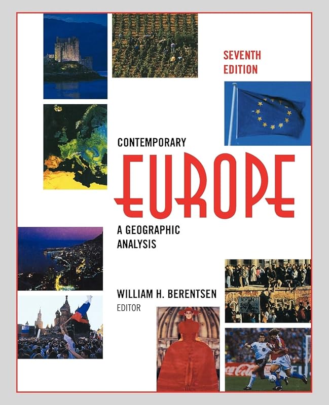 Contemporary Europe: A Geographic Analysis by William H. Berentsen