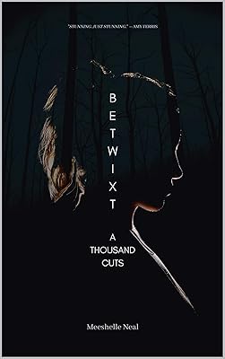 Betwixt: A Thousand Cuts
