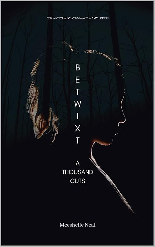 Betwixt: A Thousand Cuts by Meeshelle Neal