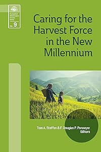 Caring for the Harvest Force in the New Millennium (Evangelical Missiological Society Series Book 9) by Tom A. Steffen