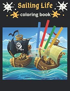 Sailing Life Coloring Book: An Adult Coloring Book Featuring Tranquil Sailing Scenes And Calming Ocean Landscapes for Stress Relief and Relaxation by JustColorIt