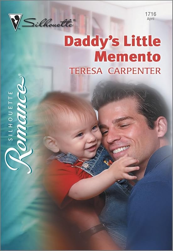 Daddy's Little Memento (Silhouette Romance Book 1716) by Teresa Carpenter