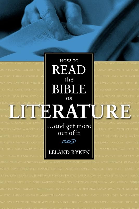How to Read the Bible as Literature by Leland Ryken