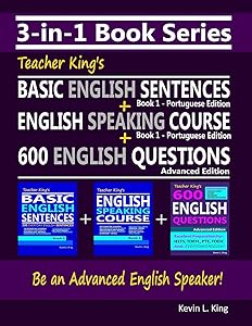 3-in-1 Book Series: Teacher King’s Basic English Sentences Book 1 - Portuguese Edition + English Speaking Course Book 1 - Portuguese Edition + 600 ... King's English Books - Portuguese Edition)