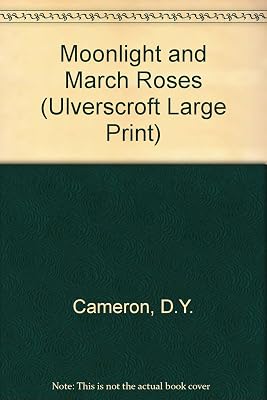Moonlight And March Roses (U) (Ulverscroft Large Print Series)