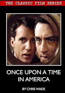 Classic Film Series: Once Upon A Time in America