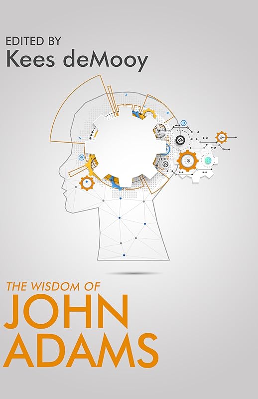 The Wisdom of John Adams by John Adams