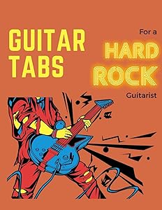 Guitar Tabs for a Hard Rock Guitarist: Write Down Your own Rock Guitar Tab Music! Blank Sheet Music Paper Tablature for Guitar Songs and Chords by Musical Instruments Notebooks