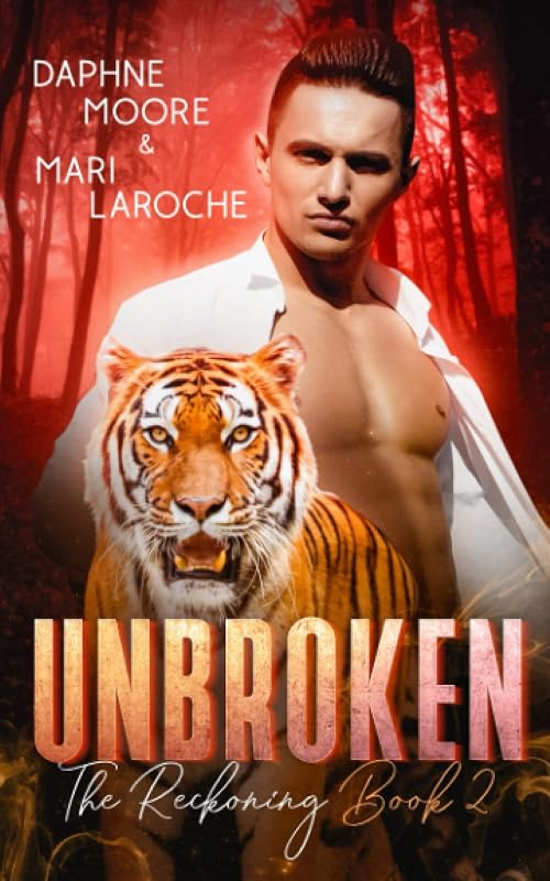 Unbroken: A Fated Mates Shifter Romance (The Reckoning) by Daphne Moore