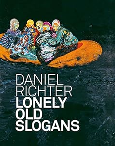Daniel Richter: Lonely Old Slogans by Michael Juul Holm