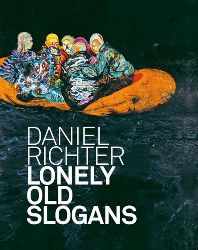Daniel Richter: Lonely Old Slogans by Michael Juul Holm