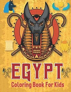 Egypt Adults Coloring Book: An Amazing Egyptian Historic Coloring Book For Adults Beautifule Coloring Pages Egyptian Mythology Ancient Egypt Pharaohs Pyramids Sphinxes and Hieroglyphs by Karuf Book Press