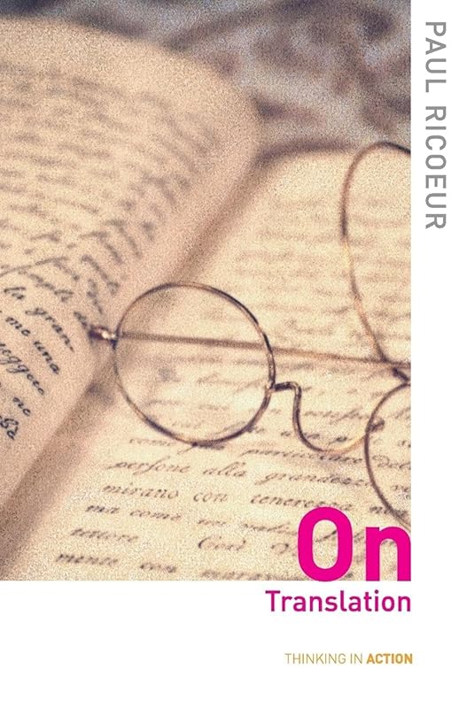 On Translation (Thinking in Action) by Paul Ricoeur