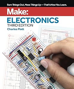 Make: Electronics: Learning by Discovery: A hands-on primer for the new electronics enthusiast by Charles Platt