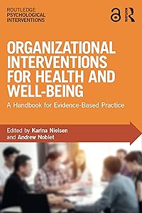 Organizational Interventions for Health and Well-being: A Handbook for Evidence-Based Practice (Routledge Psychological Interventions) by Karina Nielsen