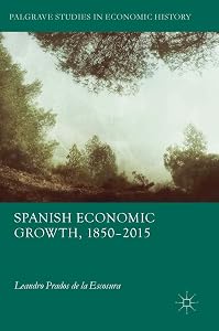 Spanish Economic Growth, 1850–2015 (Palgrave Studies in Economic History)