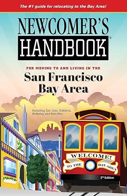 Newcomer's Handbook for Moving to and Living in the San Francisco Bay Area: Including San Jose, Oakland, Berkeley, and Palo Alto