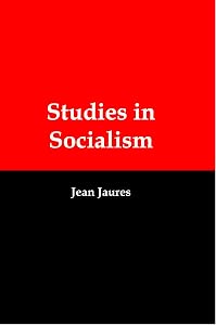 Studies in Socialism by Jean Jaures