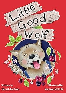 Little Good Wolf by Aleesah Darlison