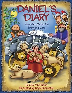 Daniel's Diary: How God Saved Me from the Lions by Allia Zobel Nolan