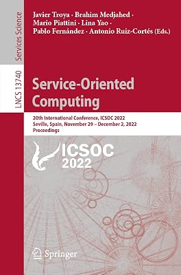 Service-Oriented Computing: 20th International Conference, ICSOC 2022, Seville, Spain, November 29 – December 2, 2022, Proceedings (Lecture Notes in Computer Science)