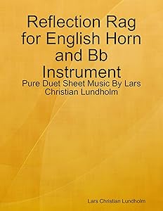 Reflection Rag for English Horn and Bb Instrument - Pure Duet Sheet Music By Lars Christian Lundholm