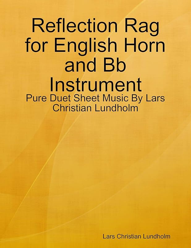Reflection Rag for English Horn and Bb Instrument - Pure Duet Sheet Music By Lars Christian Lundholm by Lars Christian Lundholm