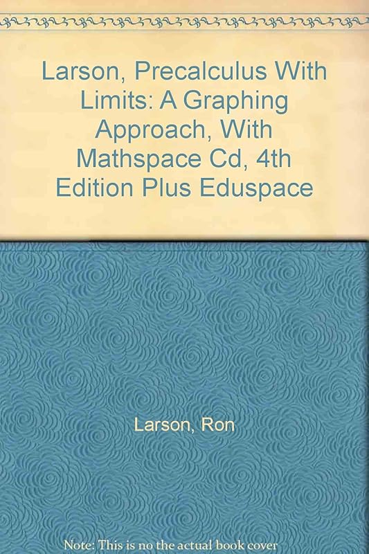 Precalculus With Limits: a Graphing Approach, With Mathspace Cd, 4th Ed + Eduspace by Ron Larson