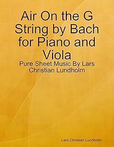 Air On the G String by Bach for Piano and Viola - Pure Sheet Music By Lars Christian Lundholm