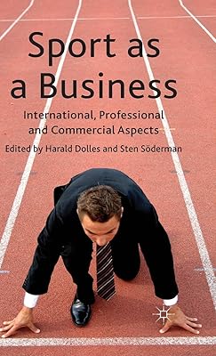 Sport as a Business: International, Professional and Commercial Aspects