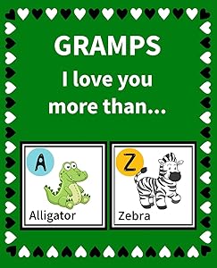 Gramps I Love You More Than: Reasons Why I Love Gramps Fill in the Blank Book Size 7.5 x 9.25 (Animals A to Z) by K Francklin