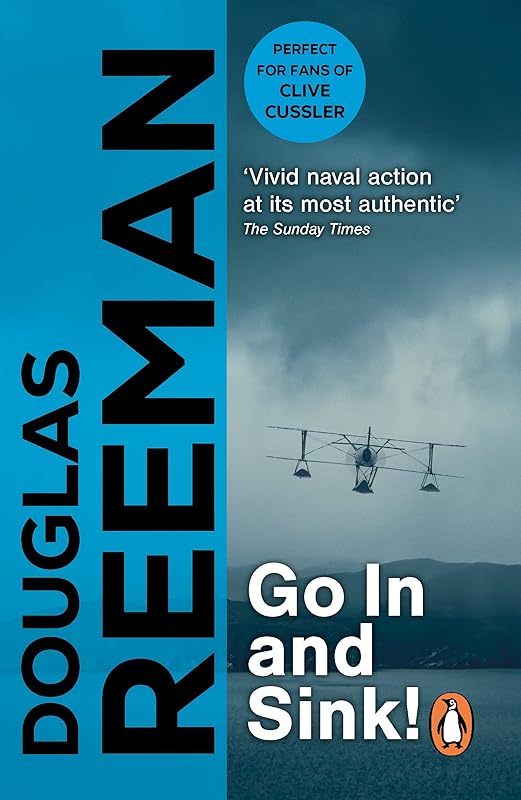 Go In and Sink!: riveting, all-action WW2 naval warfare from Douglas Reeman, the all-time bestselling master of storyteller of the sea by Douglas Reeman