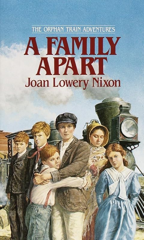 A Family Apart (Orphan Train Adventures) by Joan Lowery Nixon