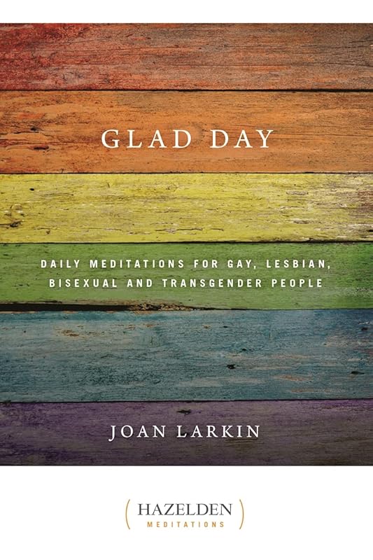 Glad Day Daily Affirmations: Daily Meditations for Gay, Lesbian, Bisexual, and Transgender People by Joan Larkin