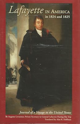Lafayette in America in 1824 and 1825: Journal of a Voyage to the United States
