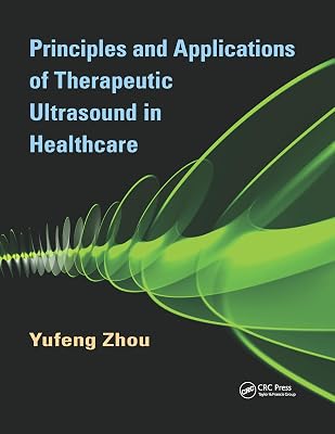 Principles and Applications of Therapeutic Ultrasound in Healthcare