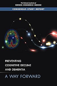 Preventing Cognitive Decline and Dementia: A Way Forward