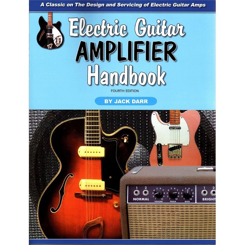 Electric Guitar Amplifier Handbook by Jack Darr