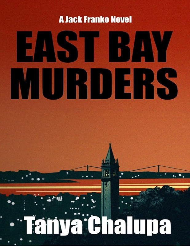 East Bay Murders by Tanya Chalupa