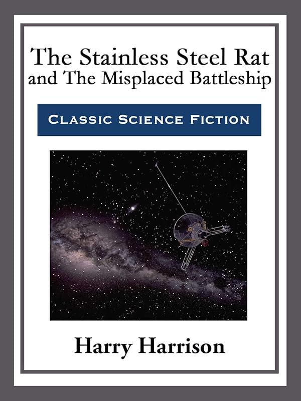 The Stainless Steel Rat and The Misplaced Battleship by Harry Harrison